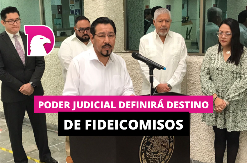  Poder Judicial definirá destino de fideicomisos