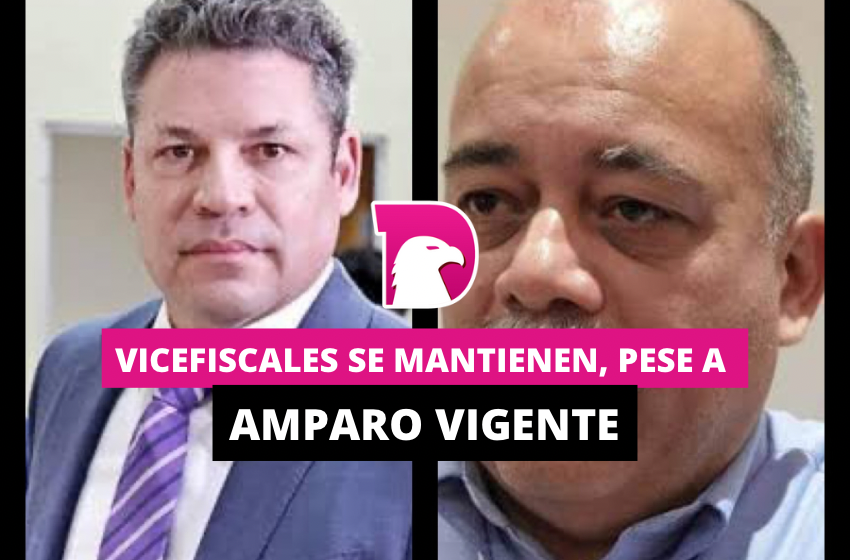  Vicefiscales se mantienen, pese a amparo vigente