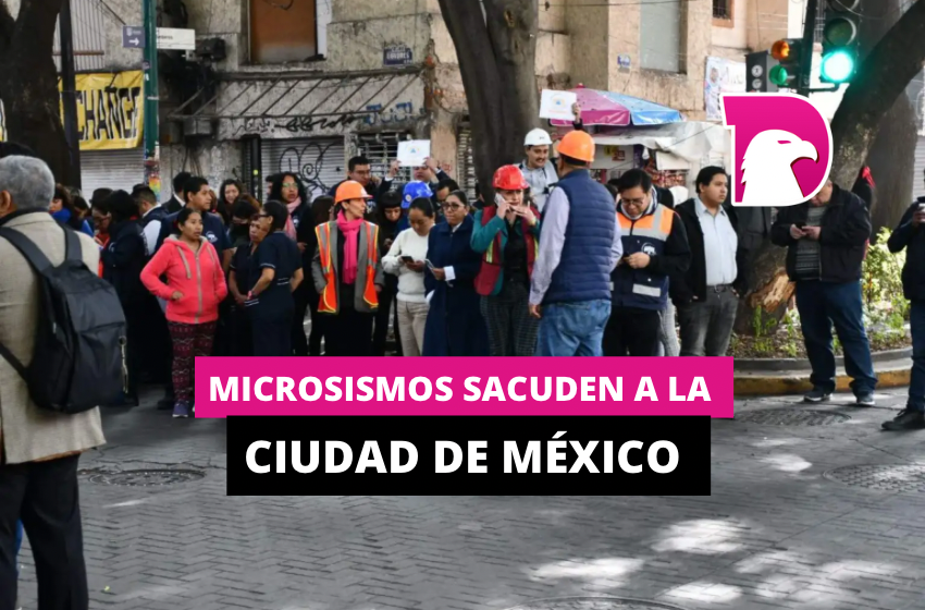  Microsismos sacuden a la Ciudad de México