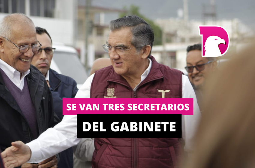  Se van tres secretarios del Gabinete