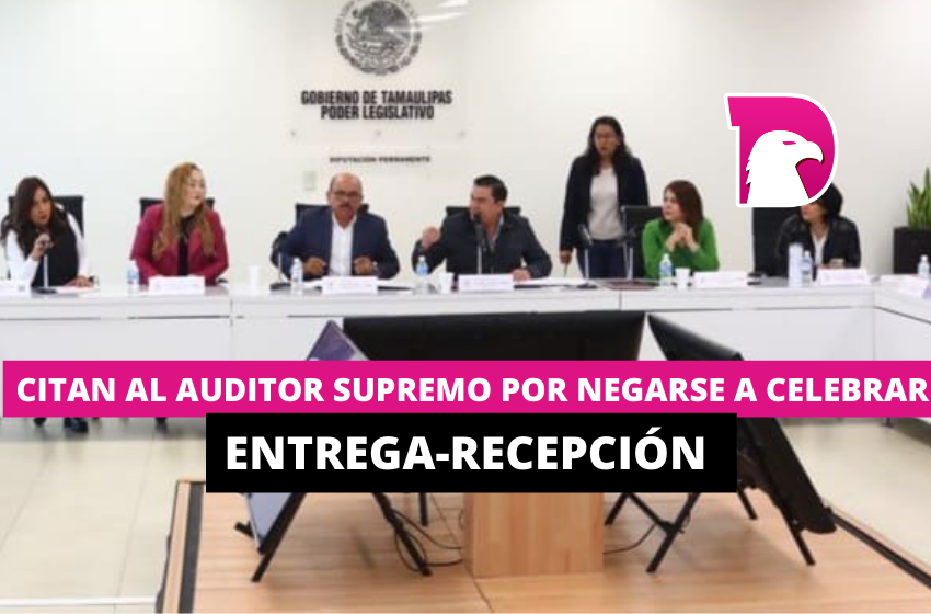  Citan al auditor superior por negarse a celebrar entrega-recepción