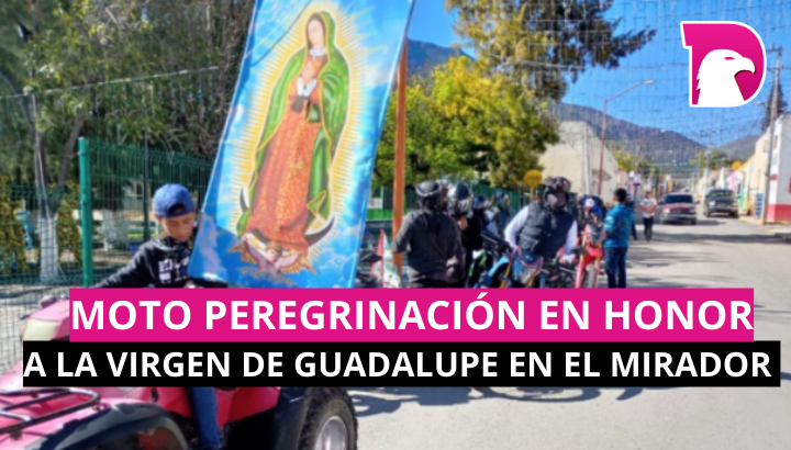  Moto peregrinación en honor a la Virgen de Guadalupe… en el MIRADOR.