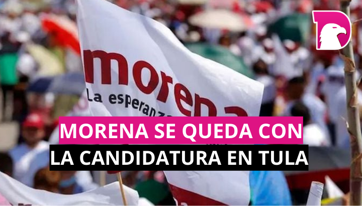  MORENA se queda con la candidatura en Tula