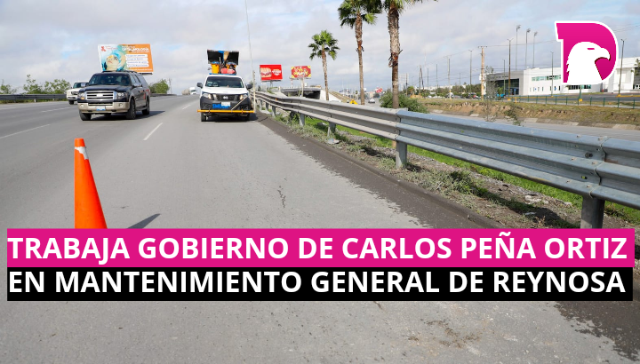  Trabaja Gobierno de Carlos Peña Ortiz en mantenimiento general de Reynosa
