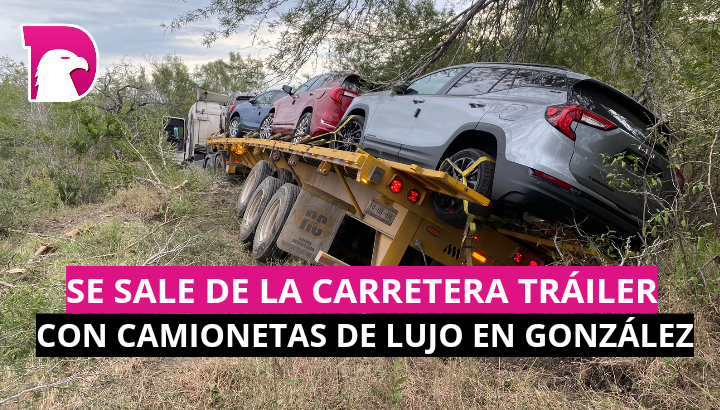  Se sale de la carretera tráiler con camionetas de lujo en González