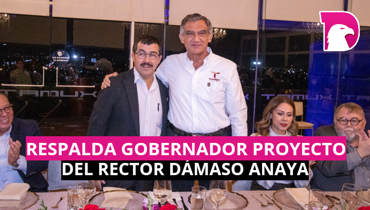  Respalda gobernador proyecto del rector Dámaso Anaya