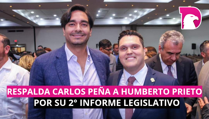  Respalda Carlos Peña a Humberto Prieto por su 2do informe legislativo