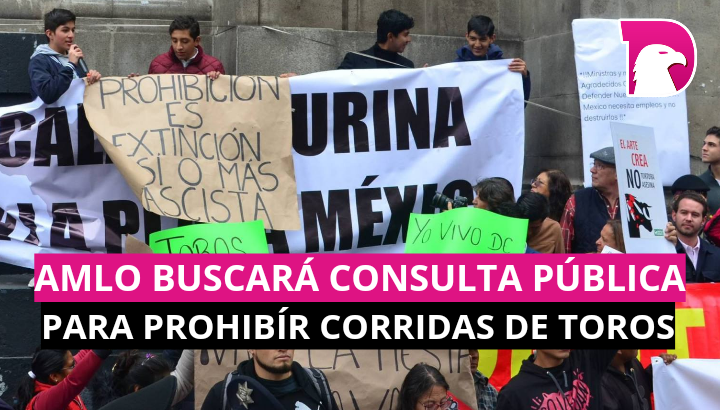  AMLO buscará consulta pública para prohibir corridas de toros