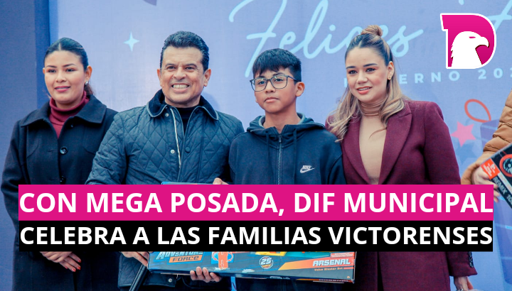  Con Mega Posada, DIF municipal celebra a las familias victorenses.