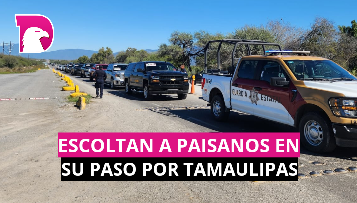  Escoltan a paisanos en su paso por Tamaulipas