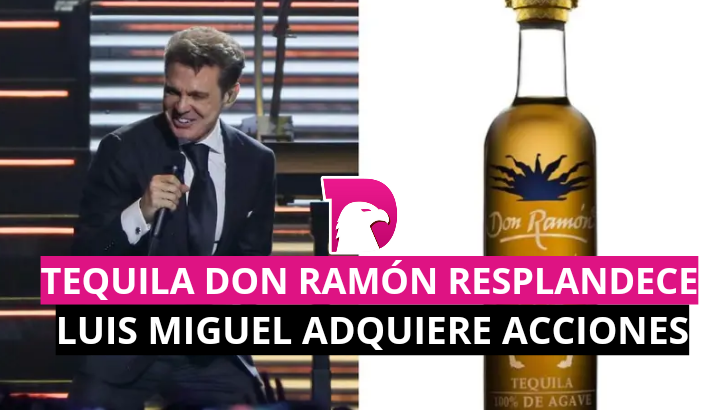  Tequila Don Ramón resplandece: Luis Miguel adquiere acciones