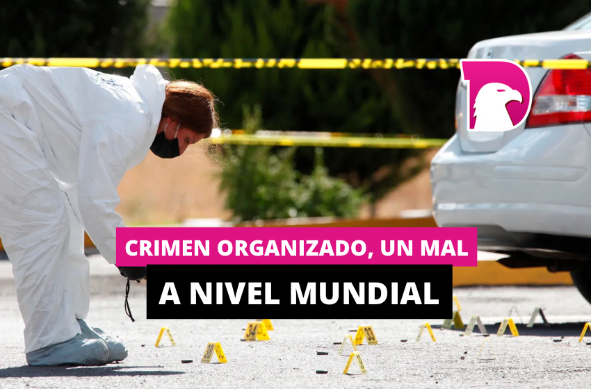  Crimen organizado, un mal a nivel mundial