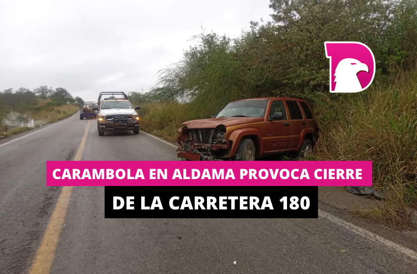  Carambola en Aldama provoca cierre de la carretera 180