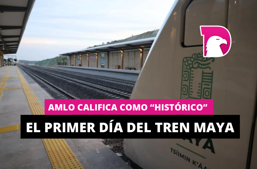  AMLO califica como “histórico” el primer día del Tren Maya