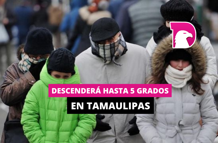  Descenderá hasta 5 grados en Tamaulipas