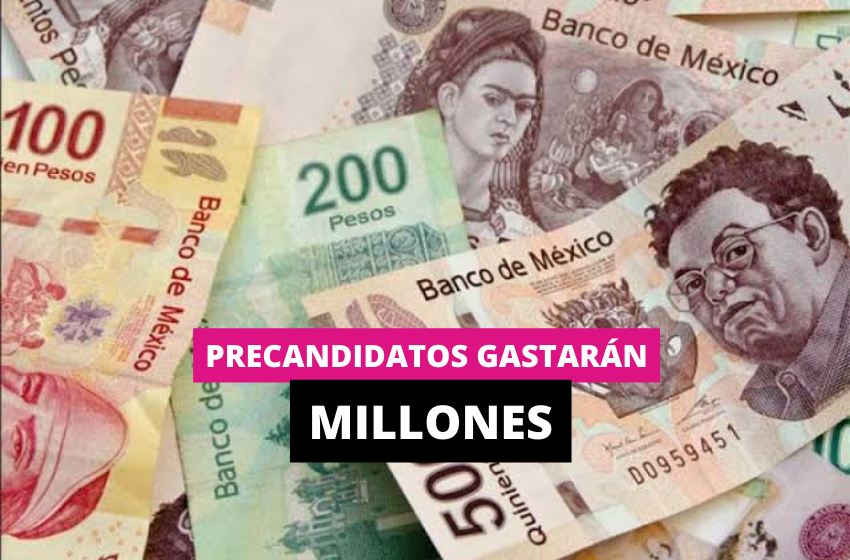  Precandidatos gastarán millones