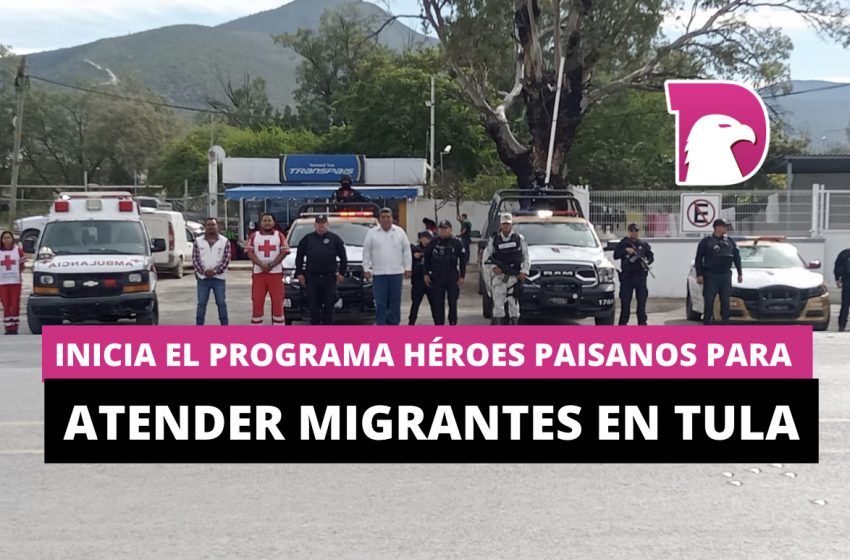 Inicia el Programa Héroes Paisanos para atender a migrantes en Tula