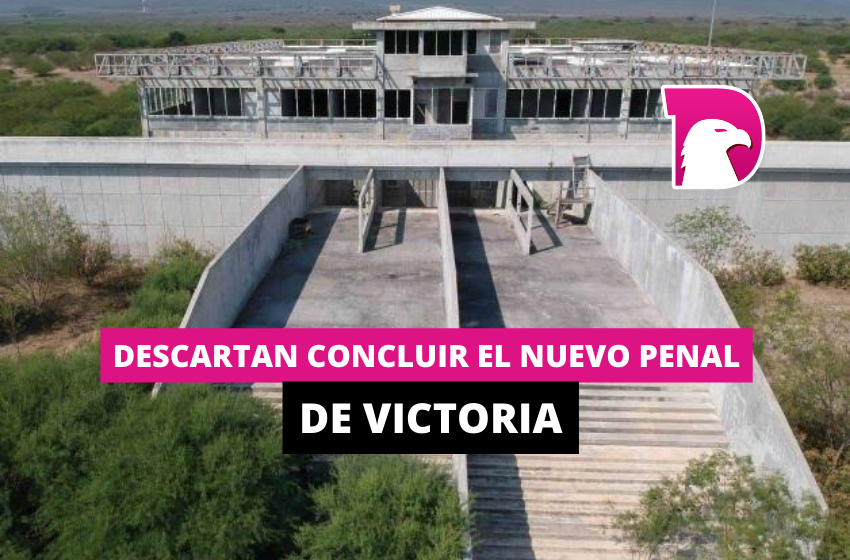  Descartan concluir el nuevo penal de Victoria