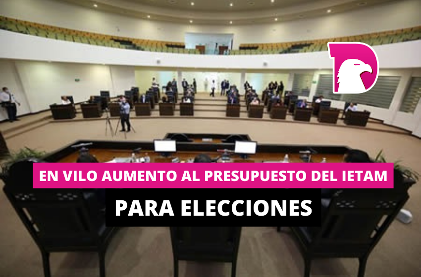  En vilo aumento al presupuesto del Ietam para elecciones