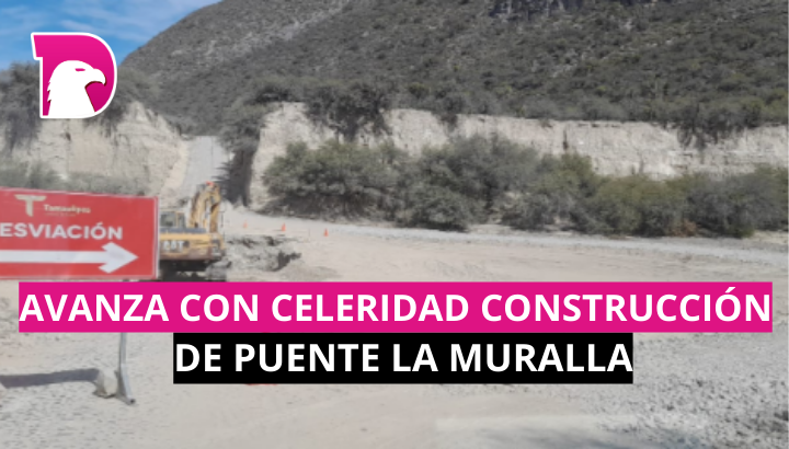  Avanza con celeridad construcción del puente de la Muralla