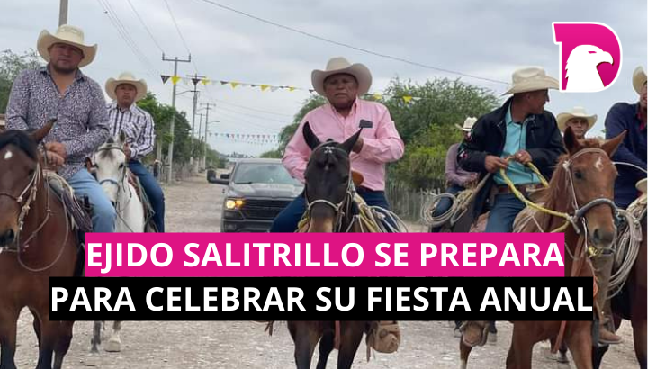  Ejido Salitrillo se prepara para celebrar su fiesta anual