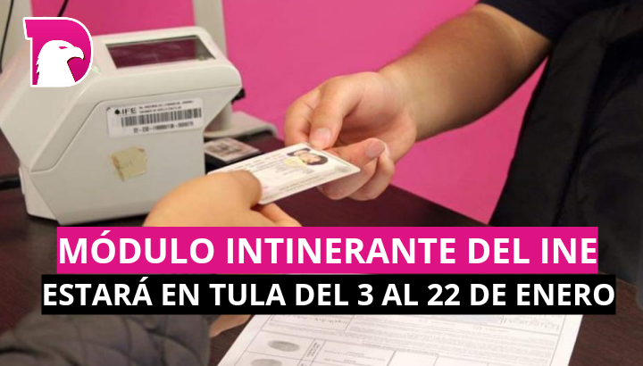  Módulo itinerante del INE estará en Tula del 3 al 22 de enero