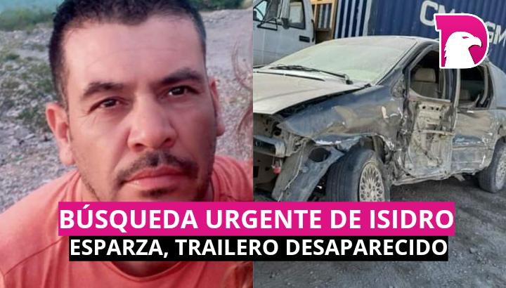  Busqueda urgente de Isidro Esparza, trailero desaparecido
