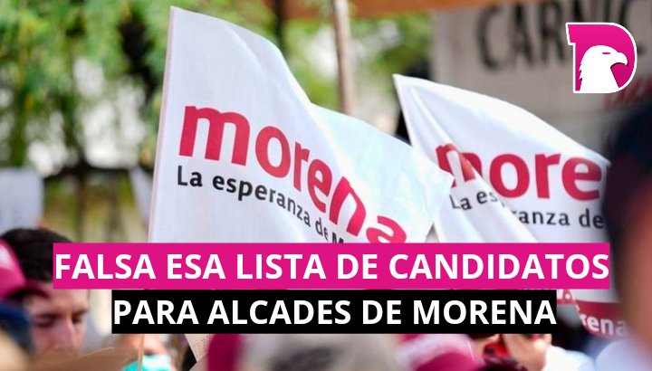  Falsa esa lista de candidatos a alcaldes de MORENA