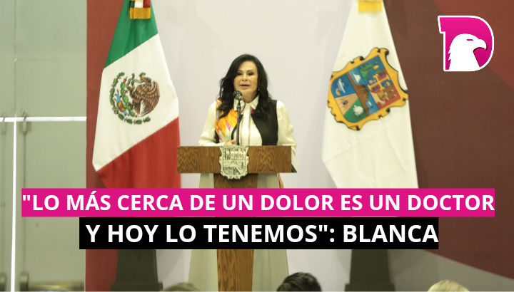  “Lo más cerca de un dolor es un doctor, y hoy lo tenemos”: Blanca