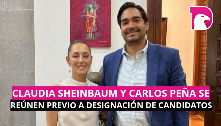  Claudia Sheinbaum y Carlos Peña se reúnen previo a designación de candidatos