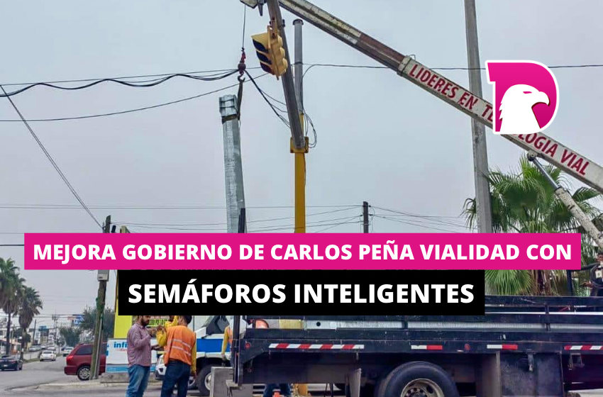  Mejora Gobierno de Carlos Peña vialidad con semáforos inteligentes