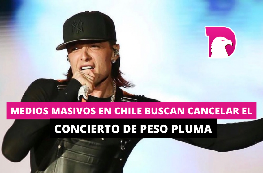  Medios masivos en Chile buscan cancelar el concierto de Peso Pluma