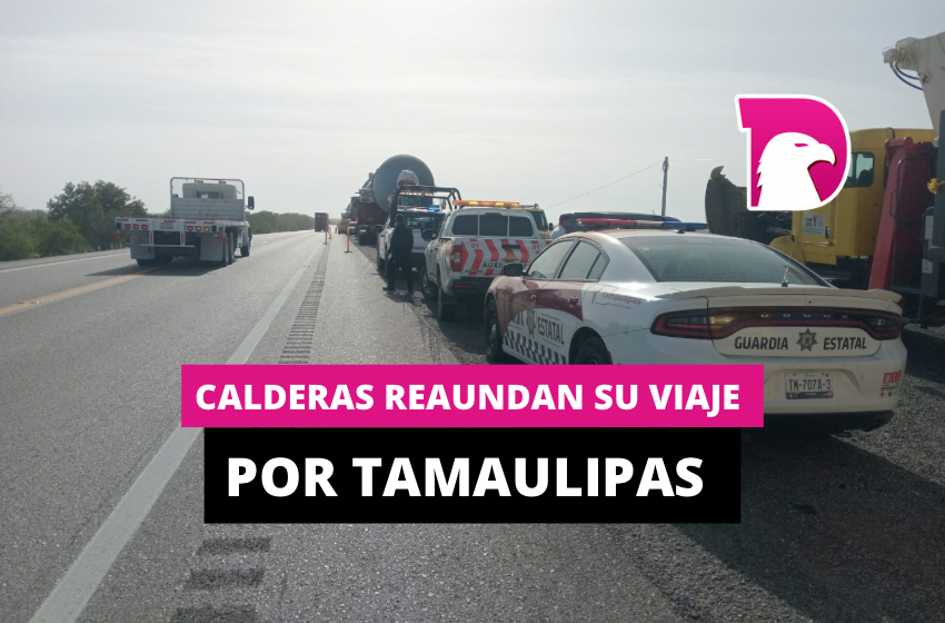  Calderas reanudan su viaje por Tamaulipas