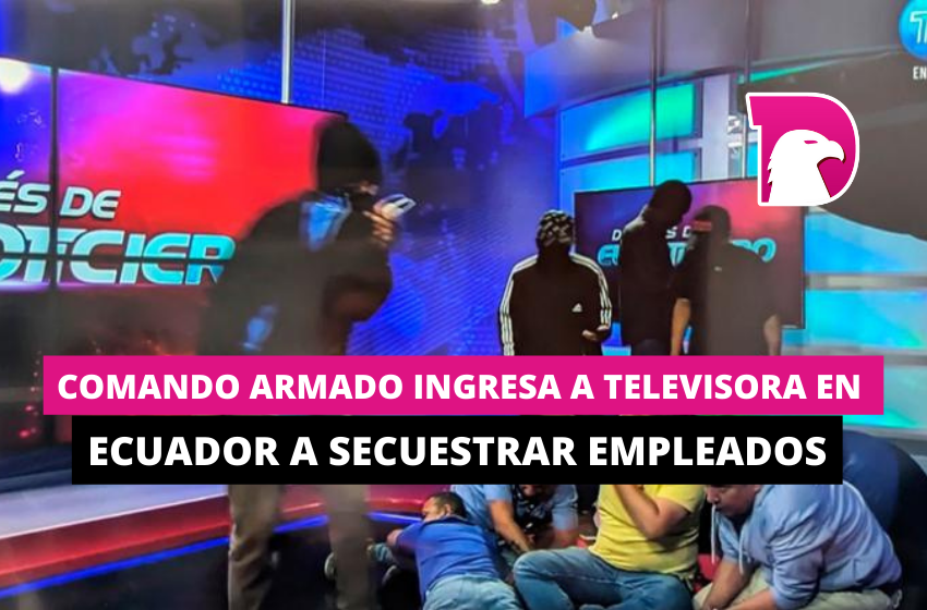  Comando armado ingresa a televisora de Ecuador para secuestrar a empleados