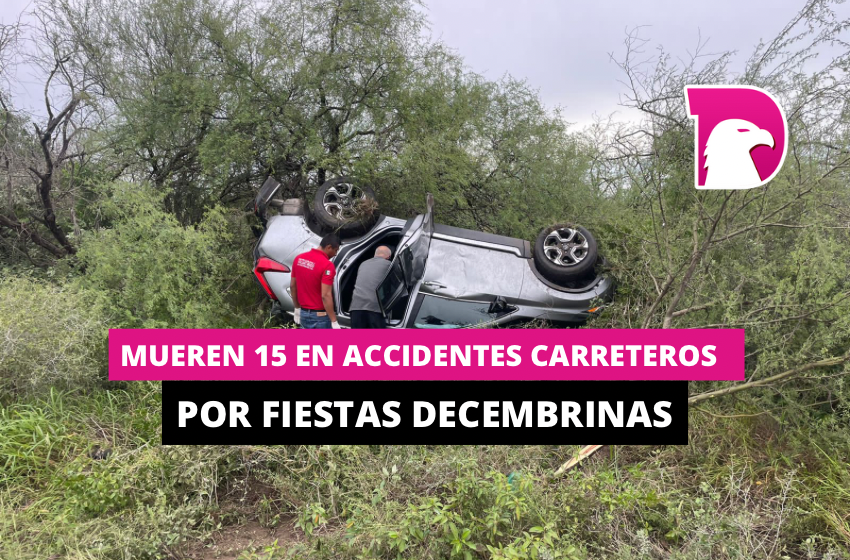  Mueren 15 en accidentes carreteros por fiestas decembrinas