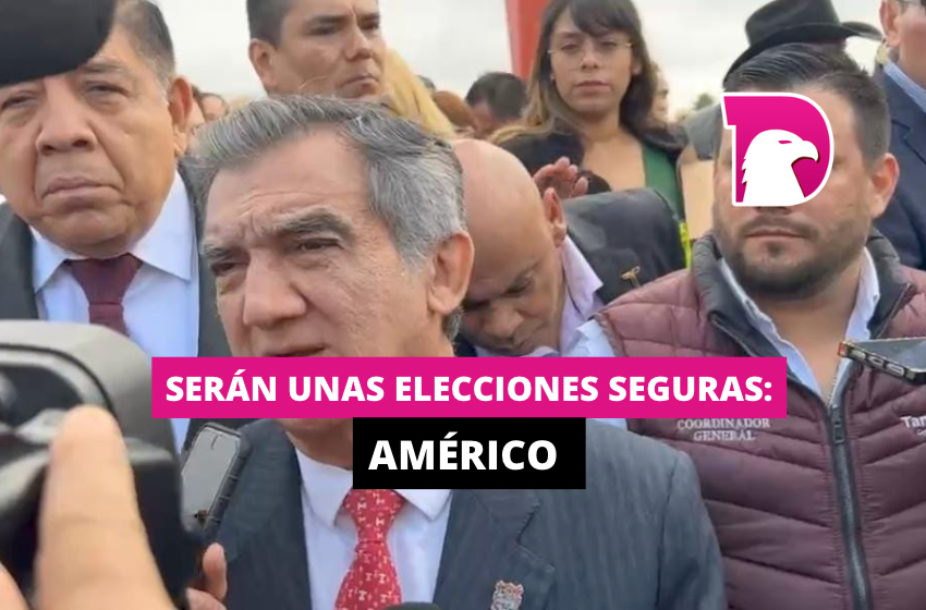  Serán unas elecciones seguras: Américo