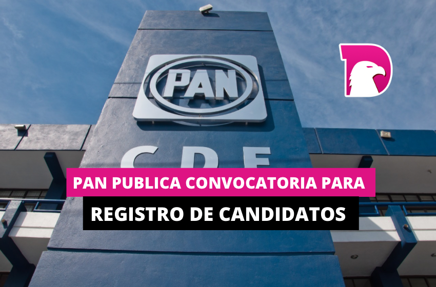  PAN publica convocatoria para registro de candidatos