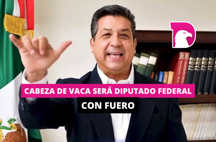  Cabeza de Vaca será diputado federal con fuero