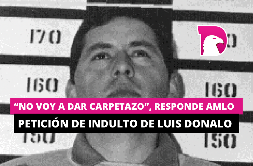  “No voy a dar carpetazo”, responde AMLO a petición de indulto de Luis Donaldo Colosio