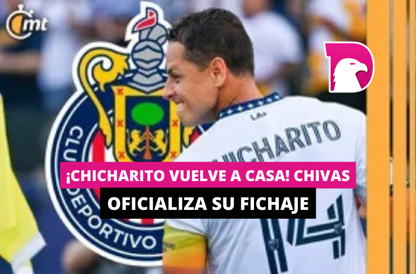  ¡Chicharito vuelve a casa! Chivas oficializa su fichaje