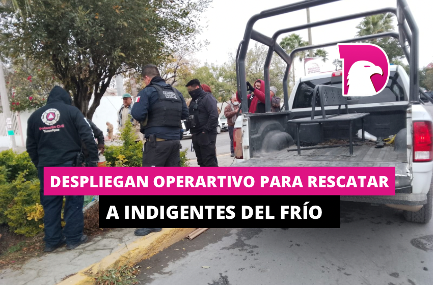  Despliegan operativo para rescatar a indigentes del frío