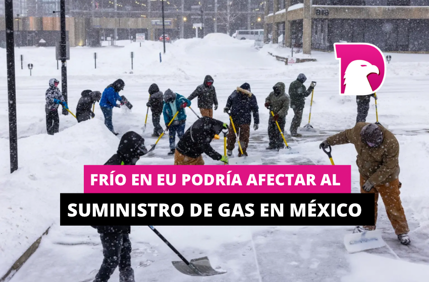  Frío en EU podría afectar al suministro de gas en México