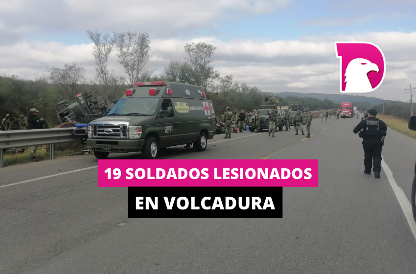  19 soldados lesionados en volcadura