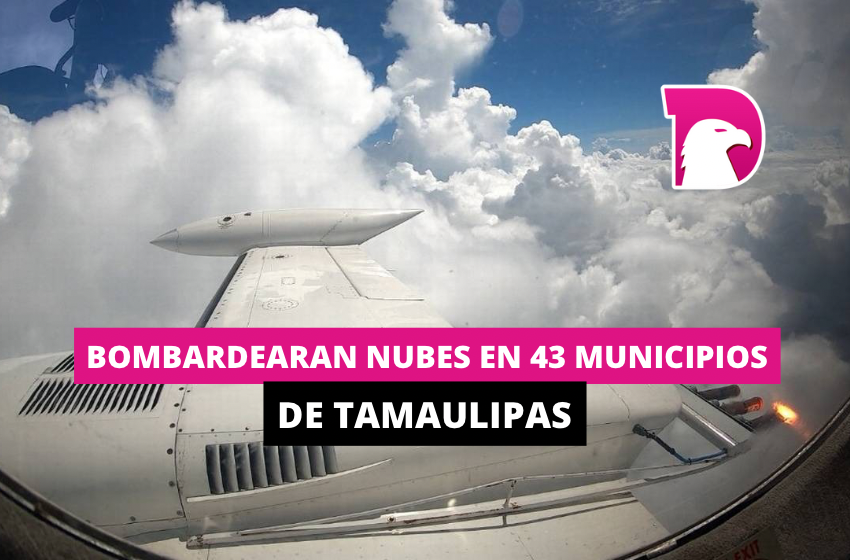  Bombardean nubes en 43 municipios de Tamaulipas