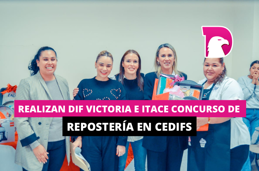  Realizan DIF Victoria e ITACE concurso de repostería en CEDIFs
