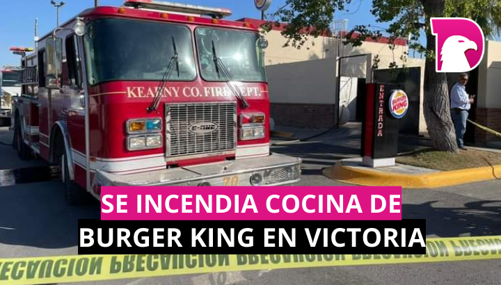  Se incendia cocina de Burger King en Victoria