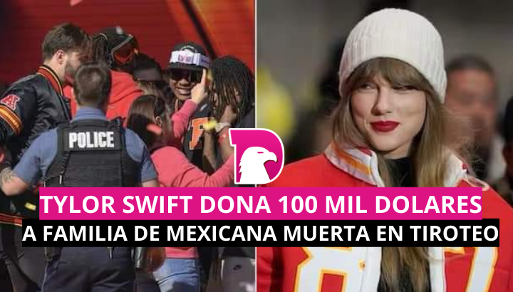  Taylor Swift dona 100 mil dólares a familia de mexicana muerta en tiroteo