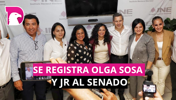  Se registran Olga Sosa y JR al Senado