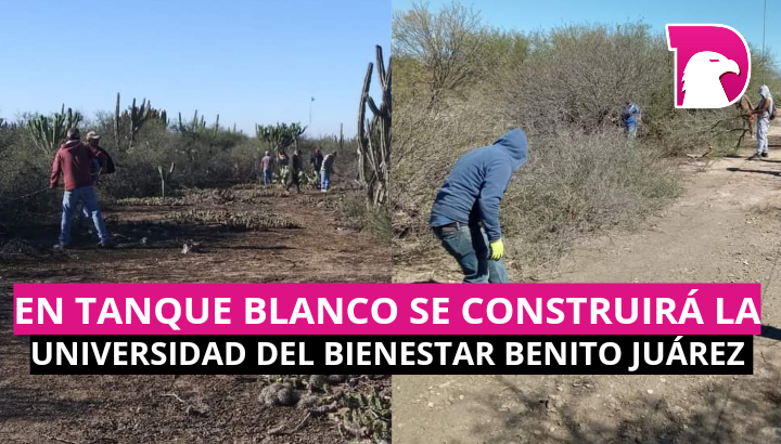  En Tanque Blanco se construirá la Universidad del Bienestar Benito Juárez