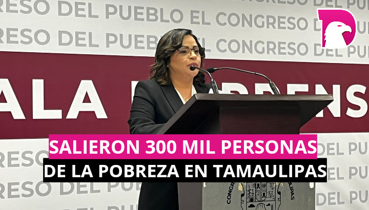  Salieron 300 mil personas de la pobreza en Tamaulipas